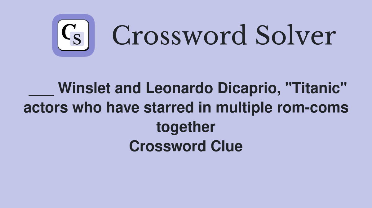 Winslet and Leonardo Dicaprio, "Titanic" actors who have starred in